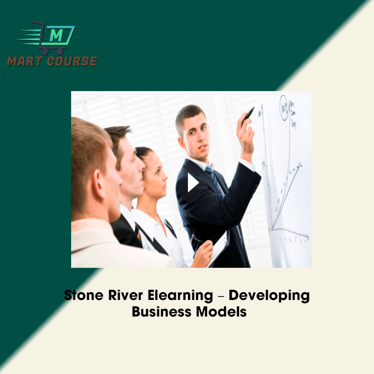 Stone River Elearning – Developing Business Models - Mart Course - Buy ...