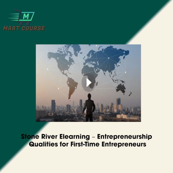 Stone River Elearning – Entrepreneurship Qualities for First-Time ...