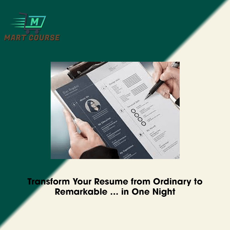 Transform Your Resume from Ordinary to Remarkable … in One Night