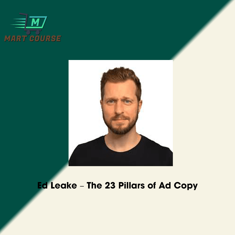 Ed Leake – The 23 Pillars of Ad Copy