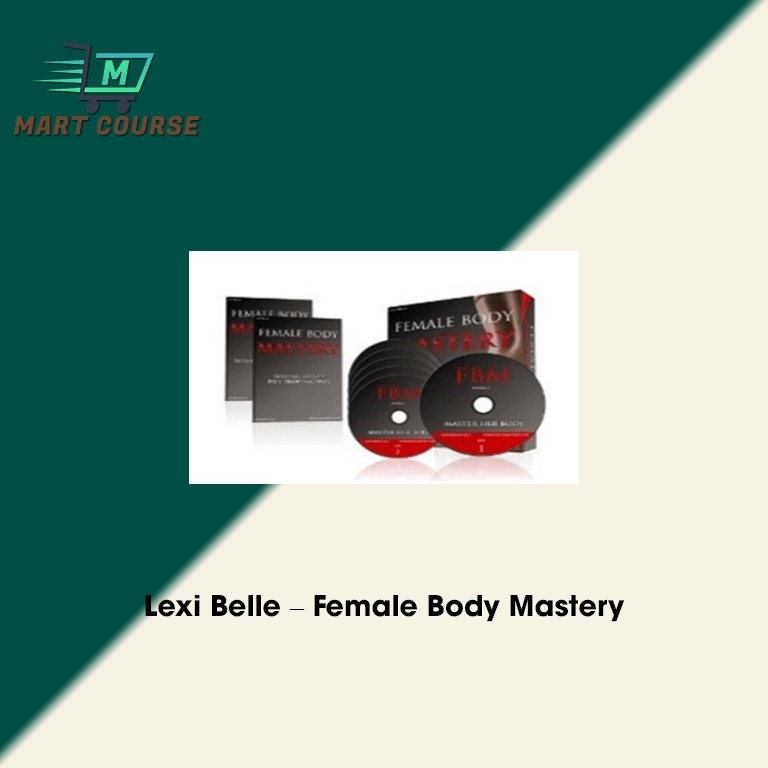 Lexi Belle Female Body Mastery Mart Course Buy Reputable Online