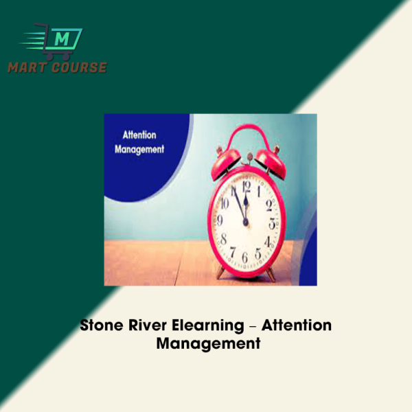 Stone River Elearning – Attention Management - Mart Course - Buy ...