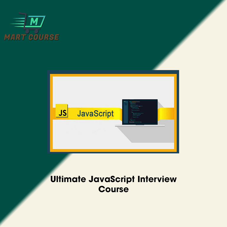 Ultimate JavaScript Interview Course - Mart Course - Buy Reputable ...