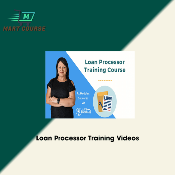 Loan Processor Training Videos - Mart Course - Buy Reputable Online Courses