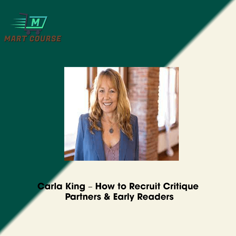 Carla King – How to Recruit Critique Partners & Early Readers - Mart ...
