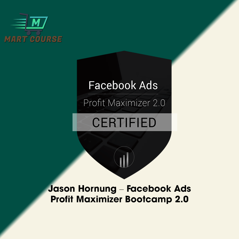 Jason Hornung – Facebook Ads Profit Maximizer Bootcamp 2.0