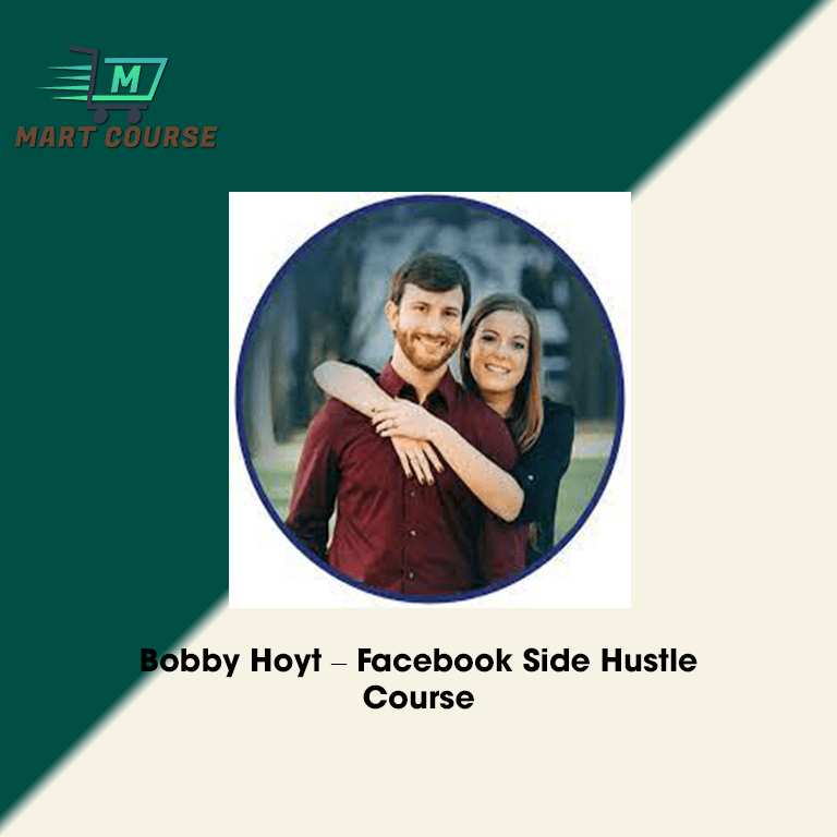 Side Course Bobby Hoyt – Facebook Side Hustle Course - Mart Course - Buy Reputable ...