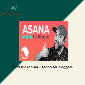 Matt Giovanisci – Asana For Bloggers