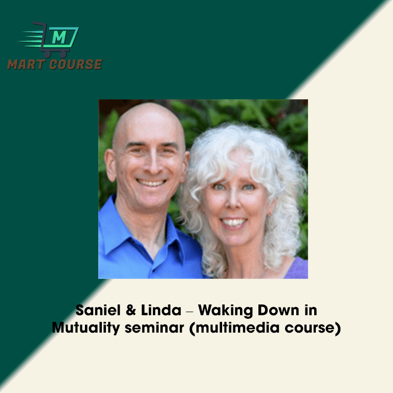 Saniel & Linda – Waking Down in Mutuality seminar (multimedia course ...