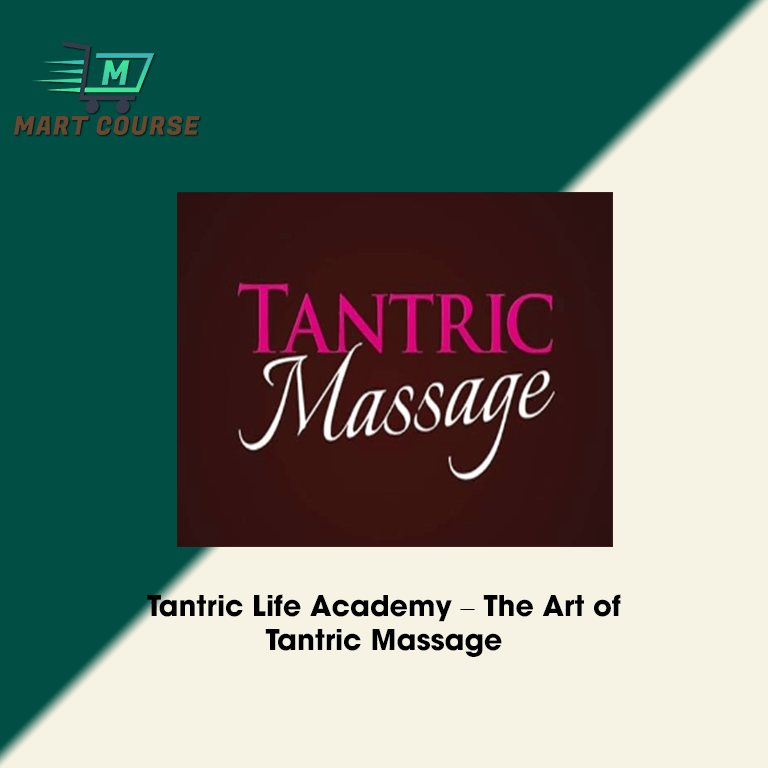 Tantric Life Academy – The Art of Tantric Massage - Mart Course - Buy ...