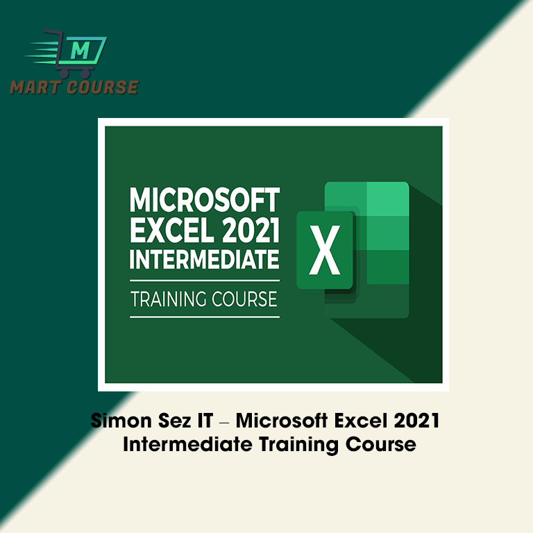 Simon Sez IT – Microsoft Excel 2021 Intermediate Training Course - Mart ...