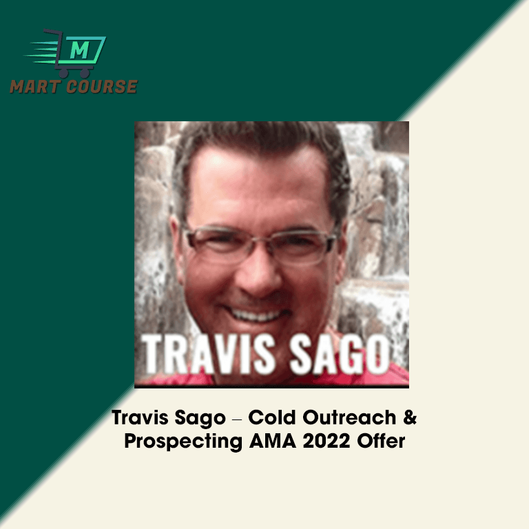 Travis Sago – Cold Outreach & Prospecting AMA 2022 Offer - Mart Course ...
