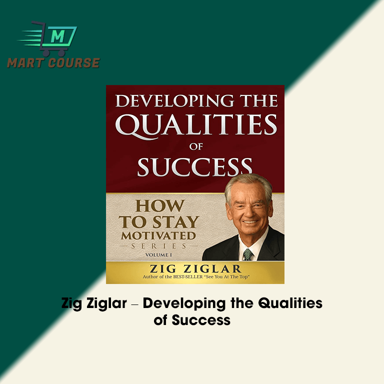 Developing the Qualities of Success audio program by Zig Ziglar