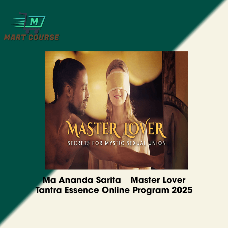 Ma Ananda Sarita – Master Lover – Tantra Essence Online Program 2025 ...