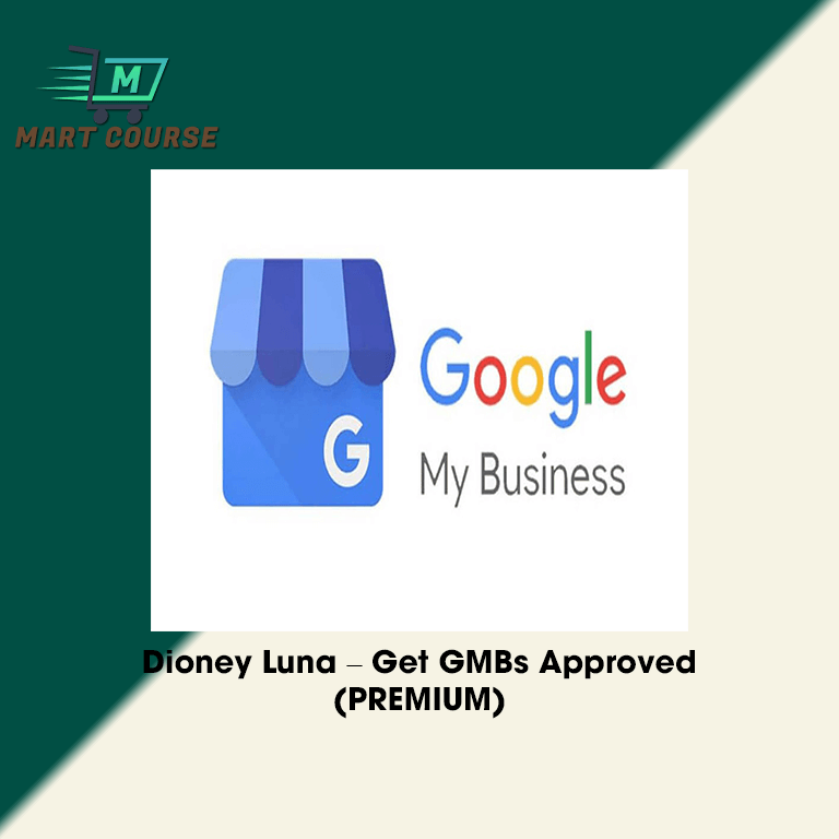 Dioney Luna – Get GMBs Approved – (PREMIUM)