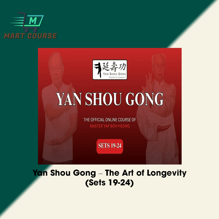 Yan Shou Gong – The Art of Longevity (Sets 19-24)