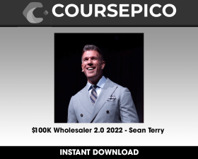 $100K Wholesaler 2.0 2022 - Sean Terry