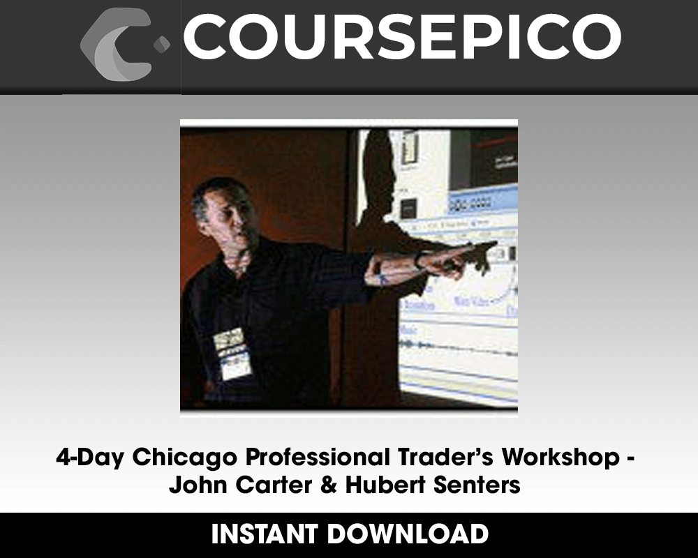4-Day Chicago Professional Trader’s Workshop - John Carter & Hubert Senters
