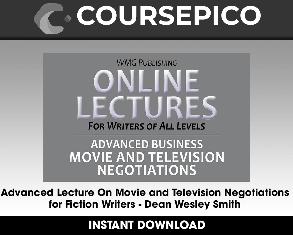 Advanced Lecture On Movie and Television Negotiations for Fiction Writers - Dean Wesley Smith