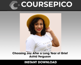 Choosing Joy After a Long Year of Grief - Astrid Ferguson