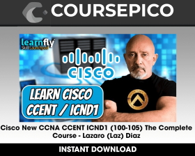 Cisco New CCNA CCENT ICND1 (100-105) The Complete Course - Lazaro (Laz) Diaz