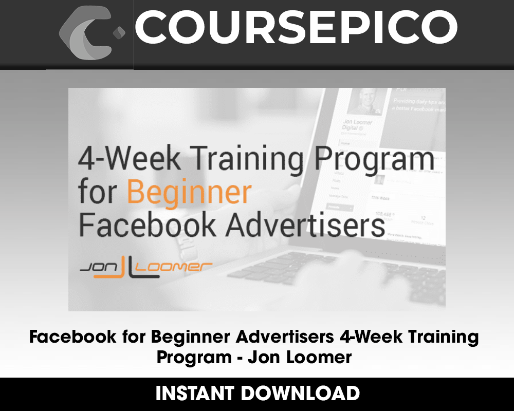Facebook for Beginner Advertisers 4-Week Training Program - Jon Loomer