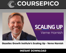 Gazelles Growth Institute’s Scaling Up - Verne Harnish