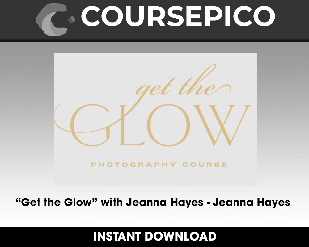 “Get the Glow” with Jeanna Hayes - Jeanna Hayes
