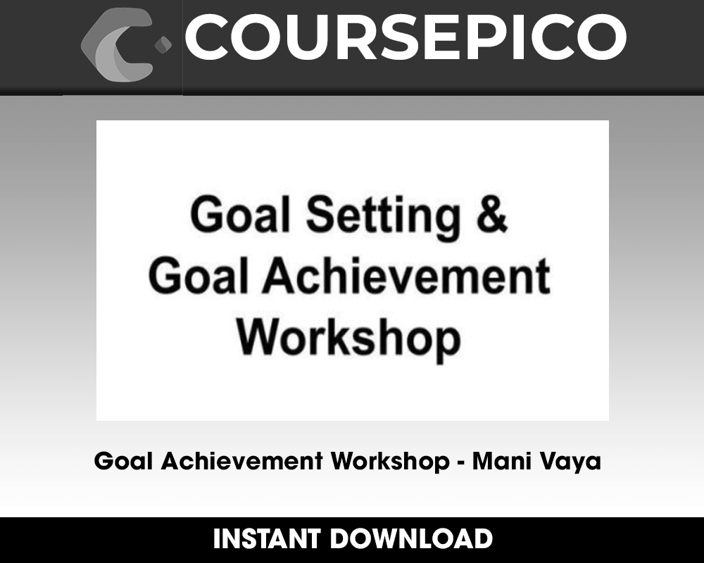 Goal Achievement Workshop - Mani Vaya