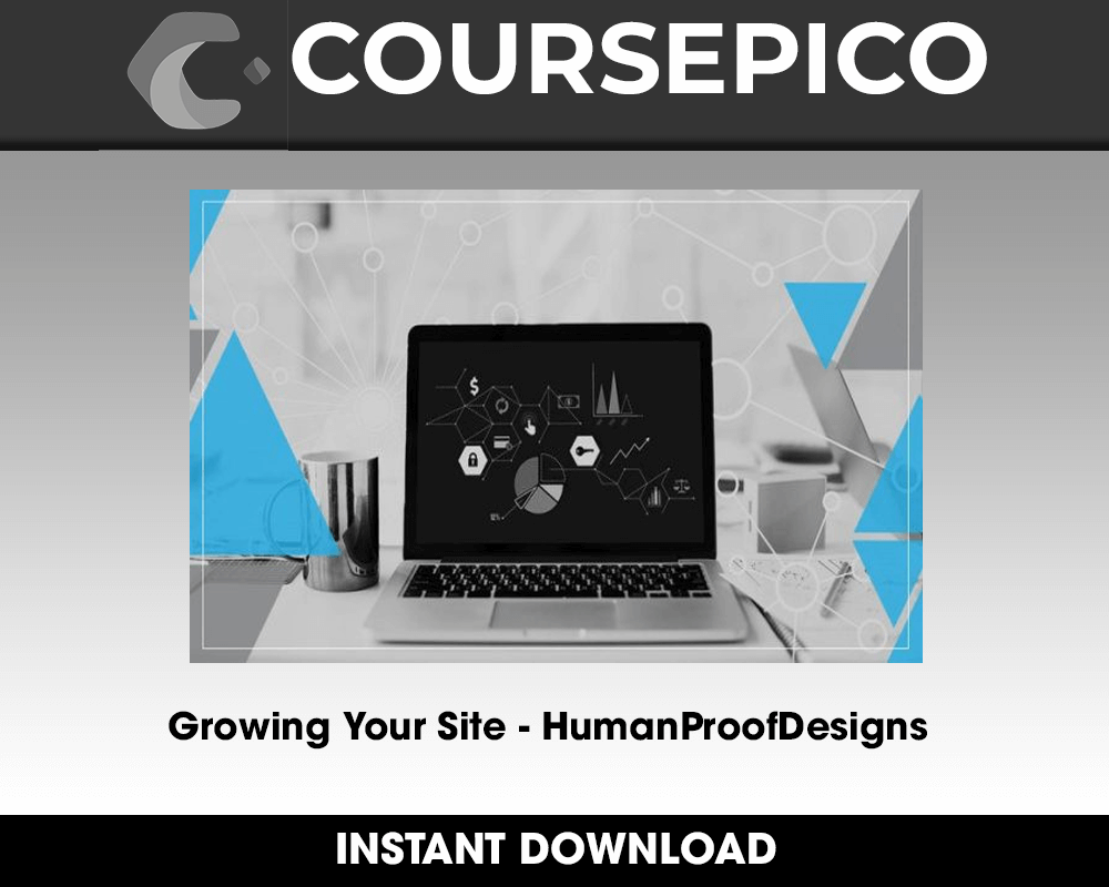 Growing Your Site - HumanProofDesigns