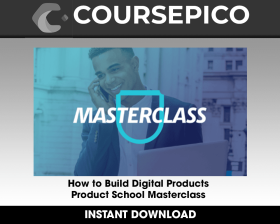 How to Build Digital Products - Product School Masterclass