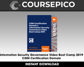 Information Security Governance Video Boot Camp 2019 - CISM Certification Domain