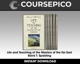 Life and Teaching of the Masters of the Far East - Baird T. Spalding