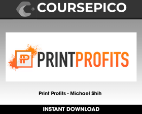 Print Profits - Michael Shih