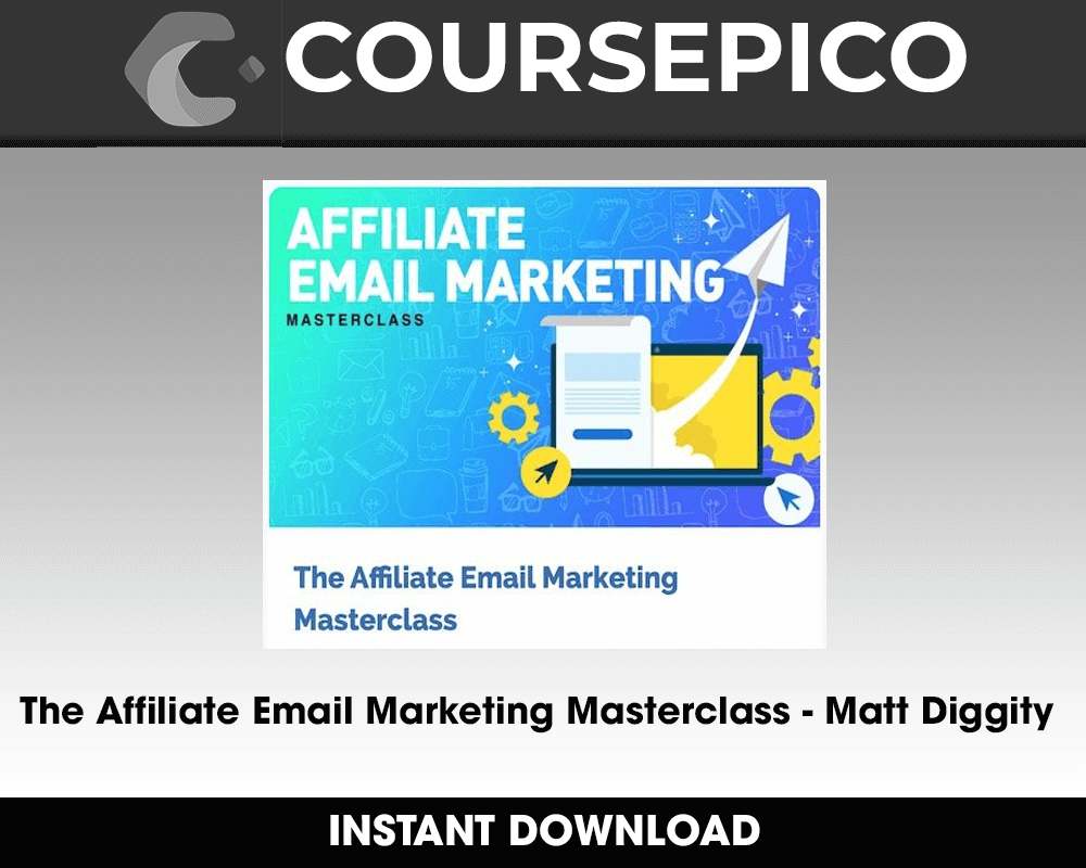 The Affiliate Email Marketing Masterclass - Matt Diggity