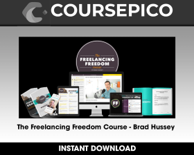 The Freelancing Freedom Course - Brad Hussey