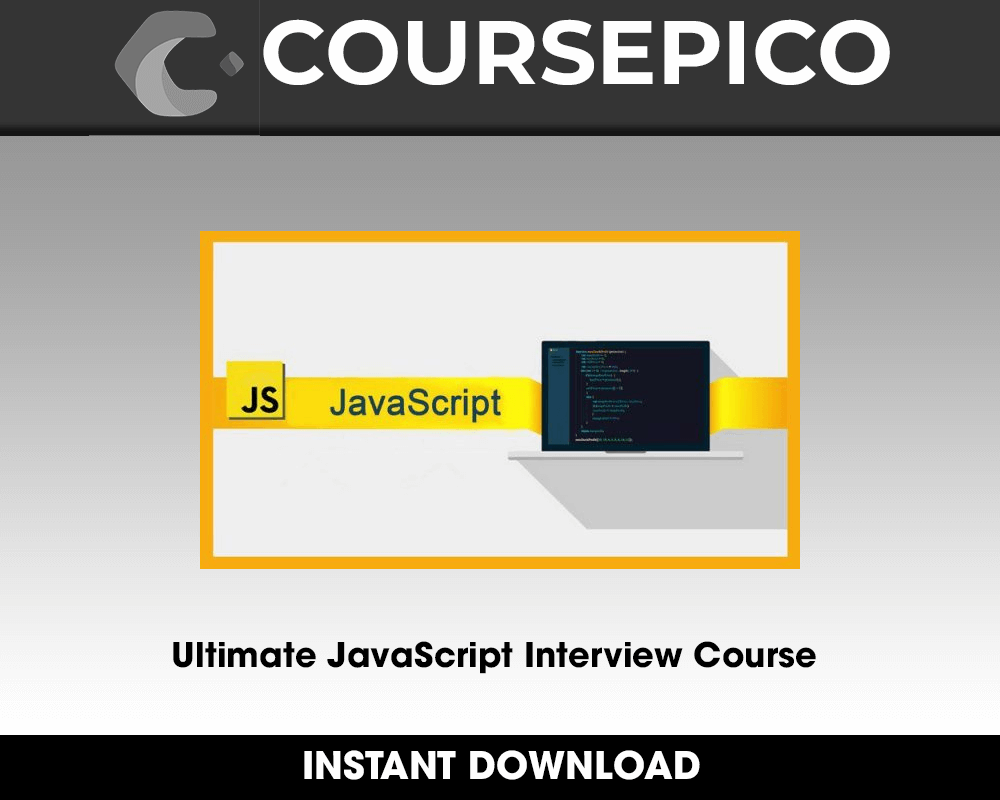 Ultimate JavaScript Interview Course - Coursepico - Digital Download ...
