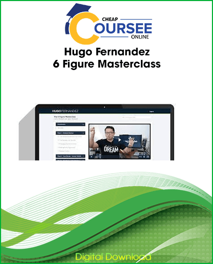 Hugo Fernandez – 6 Figure Masterclass