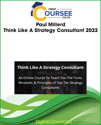 Paul Millerd – Think Like A Strategy Consultant 2022