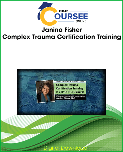 Complex Trauma Certification Training – Janina Fisher