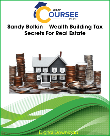 Sandy Botkin – Wealth Building Tax Secrets For Real Estate