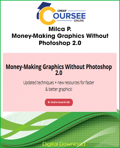 Milca P. – Money-Making Graphics Without Photoshop 2.0