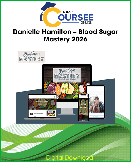 Danielle Hamilton Blood Sugar Mastery 2026 program