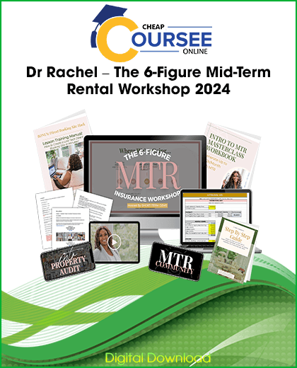 Dr Rachel The 6-Figure Mid-Term Rental Workshop 2024 course teaching mid-term rental strategies, insurance housing bookings, property setup, direct booking systems, and rental income optimization.
