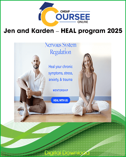 Jen and Karden HEAL Program 2025 somatic nervous system healing course focused on chronic illness recovery, trauma healing, anxiety relief, emotional wellness, and holistic health transformation