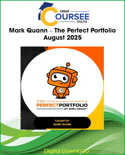 Mark Quann The Perfect Portfolio August 2025 investment course featuring portfolio management strategies, wealth building methods, financial education, and long-term investing techniques.