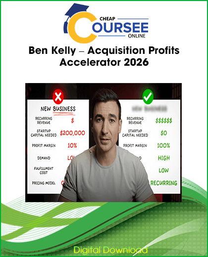Ben Kelly Acquisition Profits Accelerator 2026 business acquisition training course