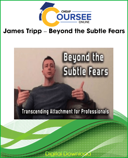James Tripp Beyond the Subtle Fears training for hypnotists, hypnotherapists, coaches, groundedness, presence, and personal power