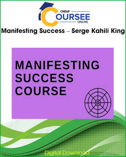 Manifesting Success course by Serge Kahili King with Huna manifestation tools and techniques