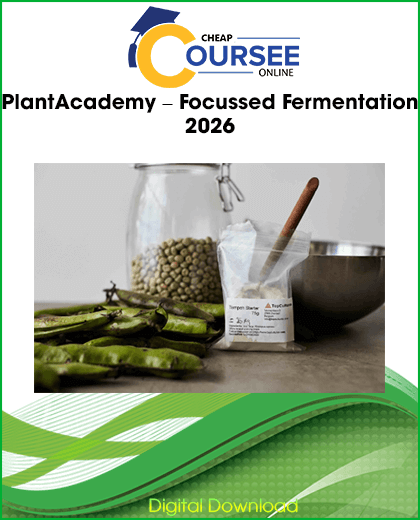 PlantAcademy Focussed Fermentation course featuring koji, sourdough, kombucha, pickles, and plant-based cheese